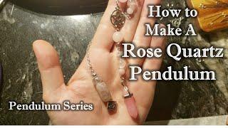 how to make, ROSE QUARTZ pendulum, , Pagan Crafting, witchcraft