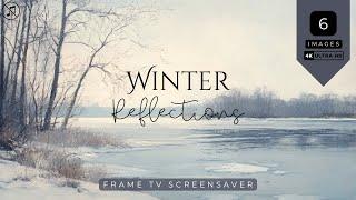 Winter Reflections | 4K Screensaver | FrameTV | Art for TV | Digital Art | SmartTV