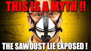 This sawdust myth needs to be debunked!