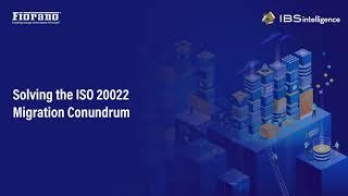 Webinar | Solving The ISO 20022 Migration Conundrum