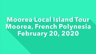 Moorea Local Island Tour 2/20/20