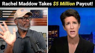 Rachel Maddow Takes $5 MILLION Pay Cut As MSNBC Crashes & Burns!