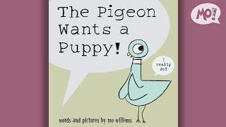 A Mo Willems Read Aloud for Kids  The Pigeon Wants a Puppy!