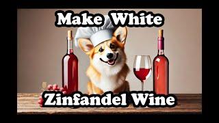 Recipe: Make White Zinfandel Wine