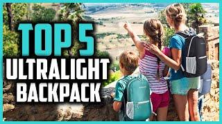 Top 5 Best Ultralight Backpack of 2024