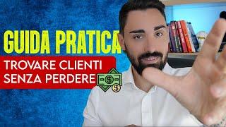 Come trovare nuovi clienti online - Il Vero SEGRETO 