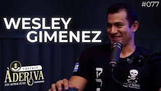 Wesley Gimenez (Krav Maga) (077) | À Deriva Podcast com Arthur Petry