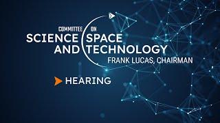 Members’ Day Hearing: House Committee on Science, Space, and Technology