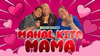 NASAAN KA MAMA? MAHAL NA MAHAL KITA | TAMMY BROWN