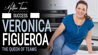 SUCCESS IN REAL ESTATE: VERONICA FIGUEROA | QUEEN OF TEAMS