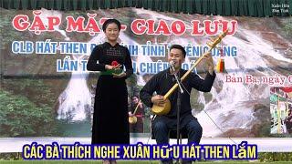 Hát Then - Tiếng tính quê hương - Xuân Hữu giao lưu ở Bản Ba Tuyên Quang khán giả vỗ tay không ngớt