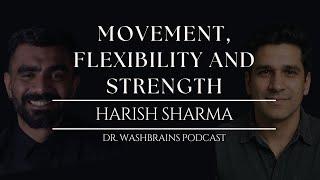 Movement, Flexibility & Strength | Harish Sharma | Dr. Akash Sehgal