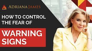 How to Control the Fear of Warning Signs - Dr. Adriana James, NLP Master Trainer