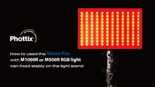 How to used the Varos Pro with M1000R or M500R RGB light can fixed stably on the light stand