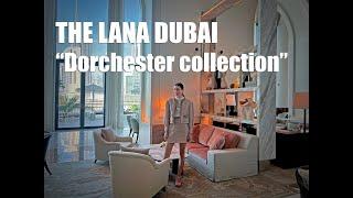 THE LANA DUBAI - “Dorchester collection”