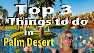 Top 3 Things To Do In Palm Desert - Fun things to do in Palm Desert