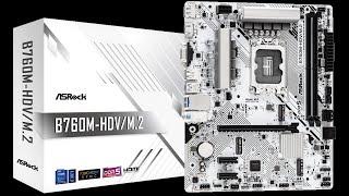 ASRock B760M-HDV/M.2  Motherboard Unboxing and Overview