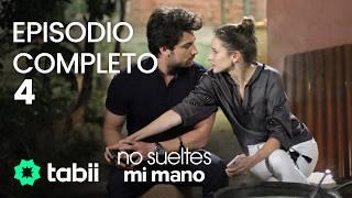 No sueltes mi mano | Episodio completo 4