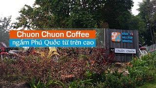 Chuồn Chuồn Coffee quán cafe đẹp ở Phú Quốc | Chuon Chuon Bistro & Sky Bar | ZaiTri