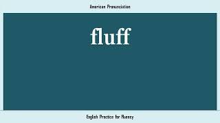 fluff, How to Say or Pronounce FLUFF in American, British, Australian English