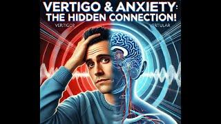  The Hidden Link Between Vertigo & Anxiety | A Brain-Based Clinical Approach