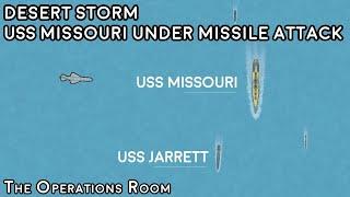 Desert Storm - Battleship USS Missouri Comes Under Iraqi Anti-Ship Missile Attack