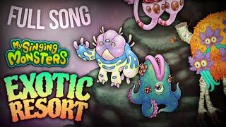 Exotic Resort ️ My Singing Monsters Fanmade Island  Full Song