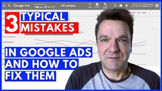 3 typical mistakes in Google Ads and how to fix them