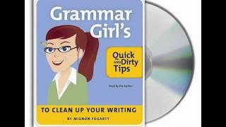 Grammar Girl's Quick and Dirty Tips to Clean Up Your Writing--Audio Excerpt