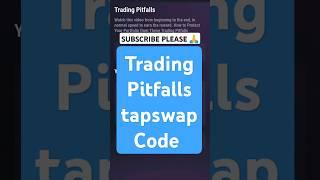 Trading Pitfalls tapswap Code | Trading Pitfalls tapswap code | #tapswapcode #tapswap #crypto #codes