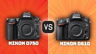 Nikon D750 vs Nikon D610: Which Camera Is Better? (With Ratings & Sample Footage)