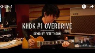 KHDK #1 OVERDRIVE, demo by Pete Thorn