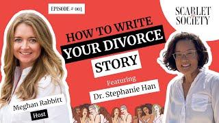 How to Write Your Divorce Story with Dr. Stephanie Han