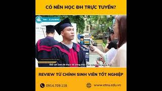 Cảm nhận của sinh viên hệ trực tuyến Đại học Thái Nguyên