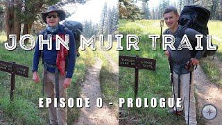 John Muir Trail trip - Episode 0 - Prologue