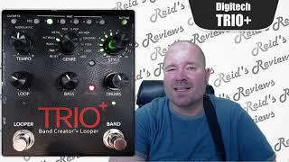 Awesomeness! Digitech TRIO+ Band Creator Looper, Trio Plus Guitar Pedal Review, Reid's Reviews