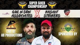 SUPER SIX CHAMPIONSHIP || MATCH || GUL N SONS V/S KASHIF STRICKERS || AR PRODUCTION