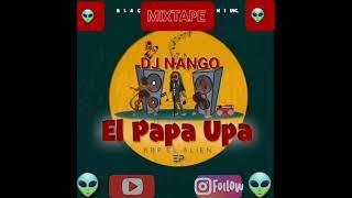 NUEVO MIXTAPE KBP  EL PAPA UPA EL ALIEN  by DJ NANGO MIX HOT  