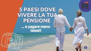 I migliori paesi in cui risiedere come pensionato