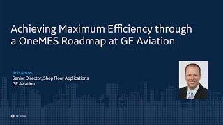 GE Aviation Achieves Maximum Efficiency with a OneMES Roadmap