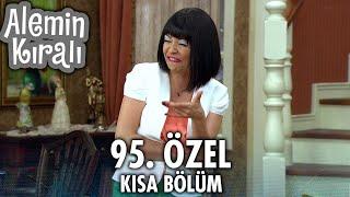 Alemin Kralı Özel Kısa Bölümler | 95