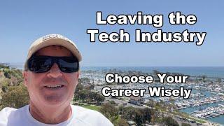 Leaving the Tech Industry - Choose your Career Wisely