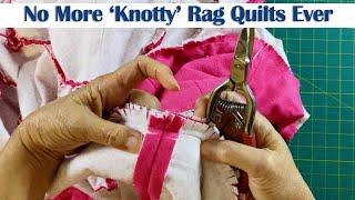 Transform Your Rag Quilts: No More Knots, Just Perfection!