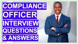 COMPLIANCE INTERVIEW Questions and ANSWERS! (Compliance Officer and Manager Job Positions)