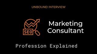 Marketing Consultant Explained | Unbound Interview