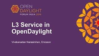 L3 Service in OpenDaylight by Vivekanadan Narasimhan, Ericsson