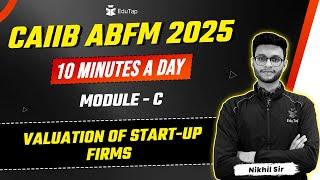 CAIIB ABFM 2025 Free Online Classes | Valuation of Start-up Firms | CAIIB ABFM Important Topics