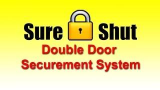 Sure Shut Double Door Securement Device