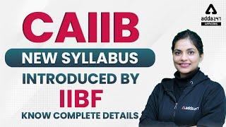 CAIIB New Syllabus Introduced by IIBF | Know Complete Details