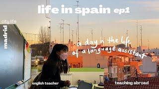 ep1 - life in spain  a day in the life of a language assistant in madrid | vlog